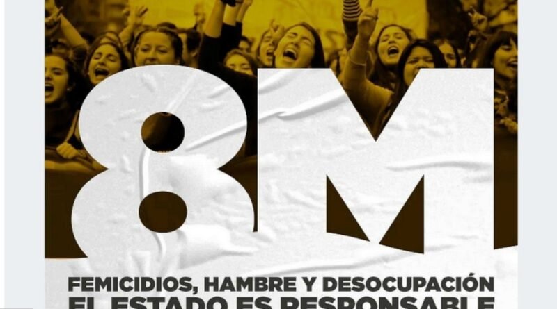 Biasi: “El 8m vamos de Congreso a Plaza de Mayo contra los femicidios, el hambre y la desocupación. El Estado es responsable de esta realidad.”