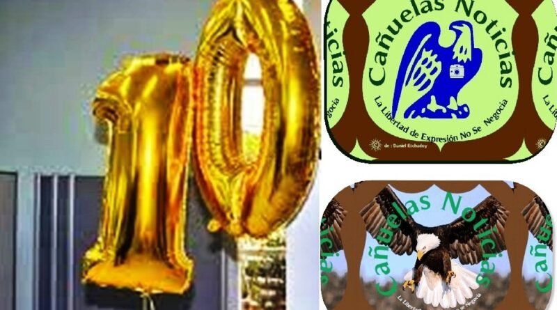 Cañuelas Noticias –  su sitio web cumplió 10 años y en redes sociales.