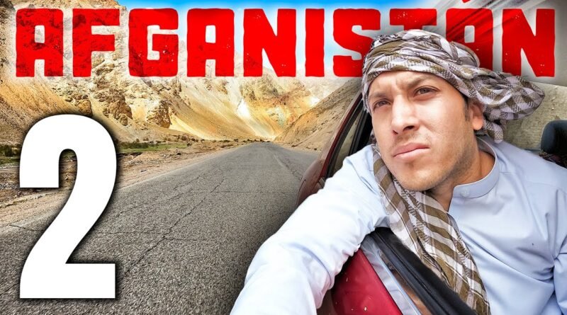 AFGANISTÁN – Mi primera experiencia entre TALIBANES Documental