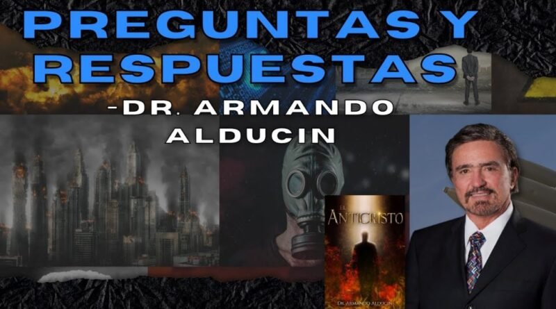 El Anticristo” (Preguntas y Respuestas) – Armando Alducin”
