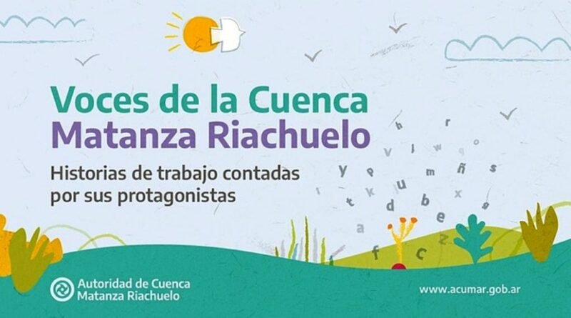 ACUMAR lanzó el ciclo audiovisual “Voces de la Cuenca”