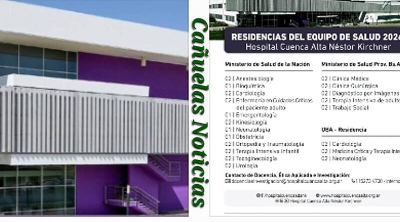 Cañuelas El Hospital Cuenca Alta abre la convocatoria 2026 con 36 cupos para residencias médicas y de salud
