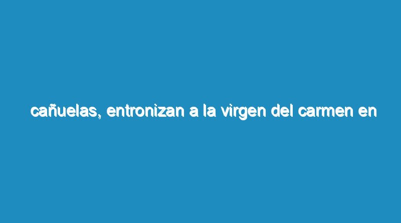 Cañuelas, entronizan a la Virgen del Carmen en el Mercado Agroganadero