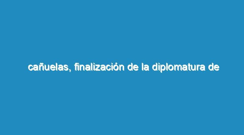 Cañuelas, finalización de la Diplomatura de Género y Territorio.