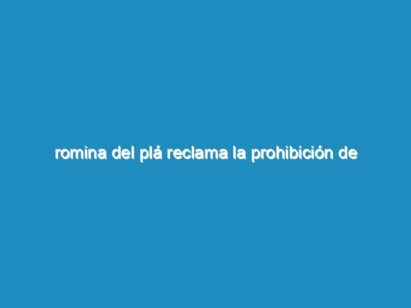 Romina Del Plá reclama la prohibición de despidos y suspensiones