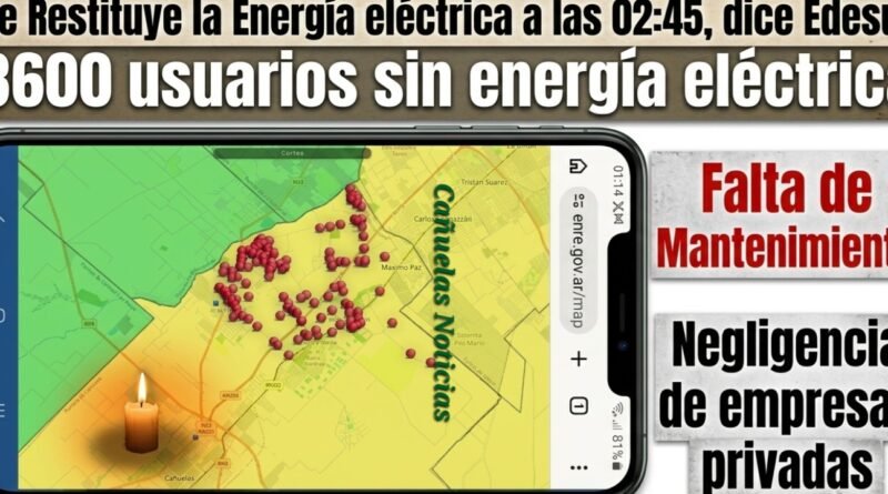 Cañuelas Apagón masivo  3.680 usuarios de Edesur sin luz